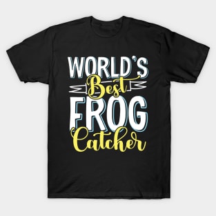 World's best frog catcher - Frog Hunter design T-Shirt